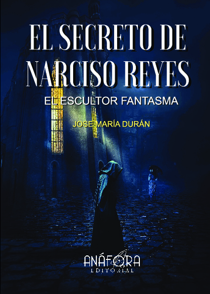 EL SECRETO DE NARCISO REYES, EL ESCULTOR FANTASMA