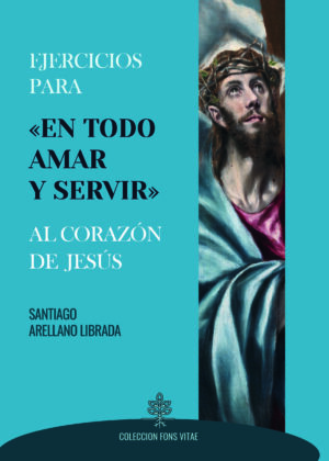 Ejercicios para «en todo amar y servir» al Corazón de Jesús