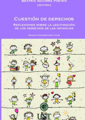 Cuestión de derechos. Reflexiones sobre la legitimación de los derechos de las infancias