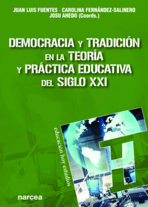 Democracia y tradición en la teoría y práctica educativa del siglo XXI