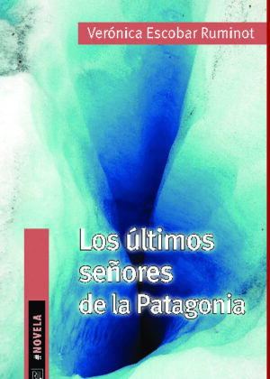 Los últimos señores de la Patagonia