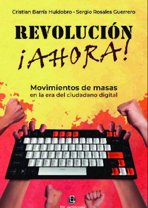 Revolución ¡ahora! Movimientos de masas en la era del ciudadano digital