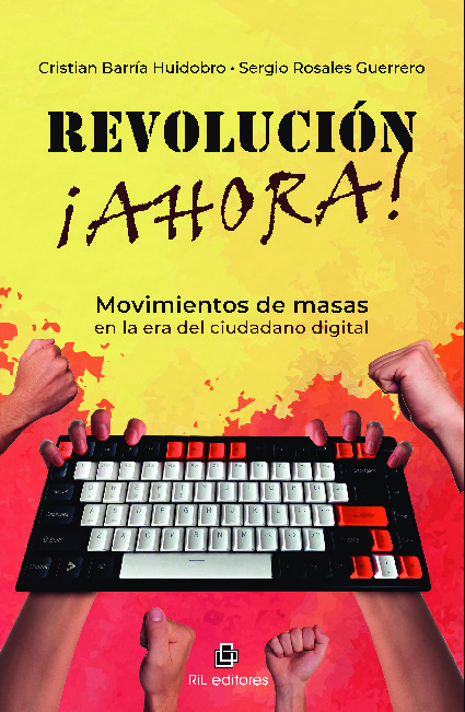 Revolución ¡ahora! Movimientos de masas en la era del ciudadano digital