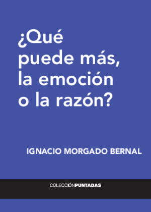 ¿Qué puede más, la emoción o la razón?