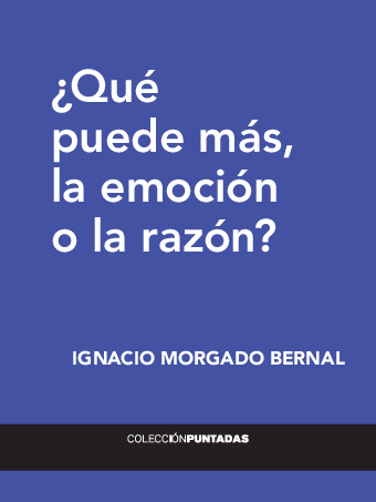 ¿Qué puede más, la emoción o la razón?