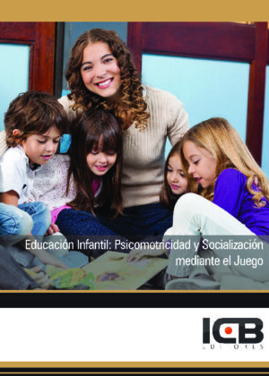 Educación Infantil: Psicomotricidad y Socialización Mediante el Juego