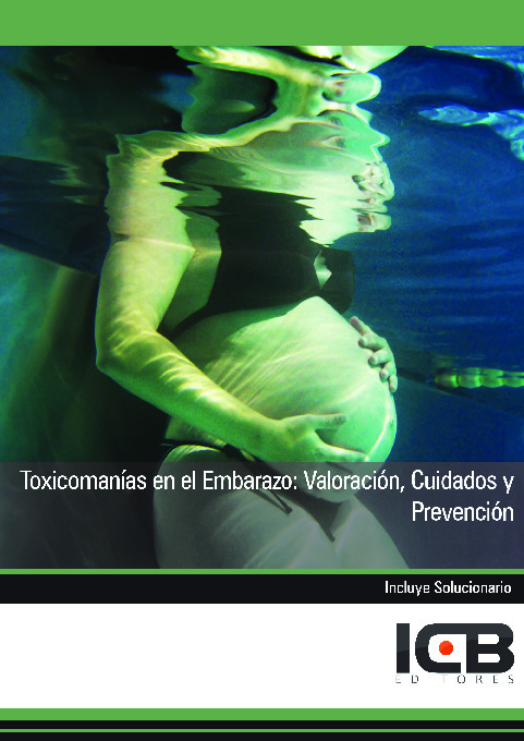 Toxicomanías en el Embarazo: Valoración, Cuidados y Prevención