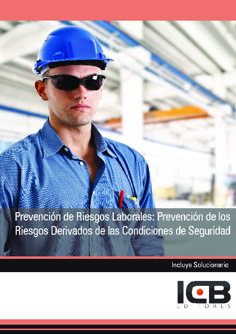 Prevención de Riesgos Laborales: Prevención de los Riesgos Derivados de las Condiciones de Seguridad