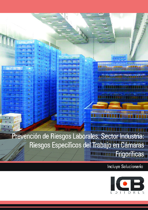 Prevención de Riesgos Laborales. Sector Industria: Riesgos Específicos del Trabajo en Cámaras Frigoríficas