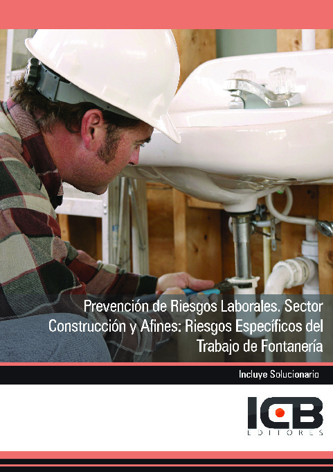 Prevención de Riesgos Laborales. Sector Construcción y Afines: Riesgos Específicos del Trabajo de Fontanería