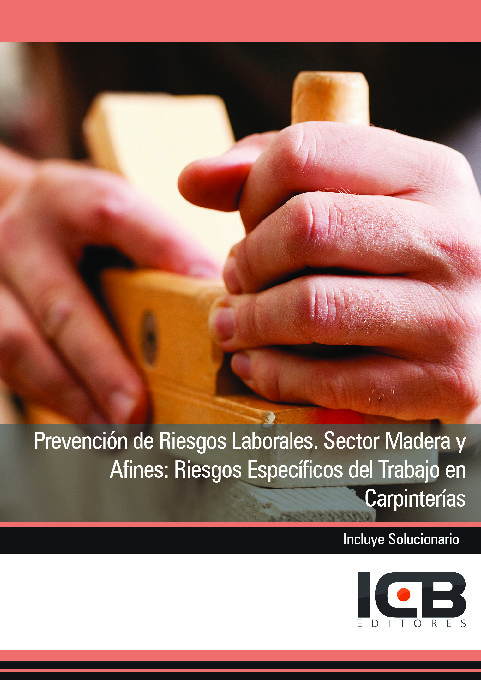 Prevención de Riesgos Laborales. Sector Madera y Afines: Riesgos Específicos del Trabajo en Carpinterías