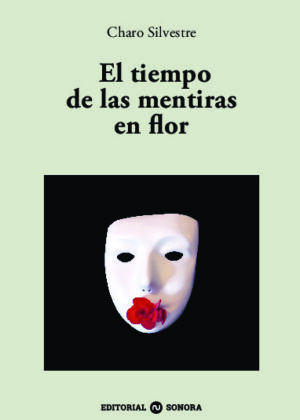 El tiempo de las mentiras en flor