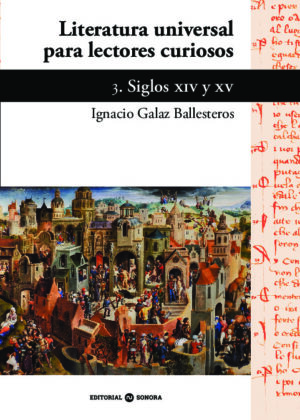 Literatura universal para lectores curiosos. 3. Siglos XIV y XV