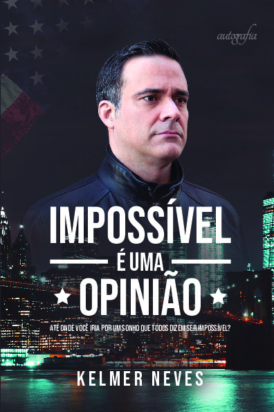 Impossível é uma opinião: até onde você iria por um sonho que todos dizem ser impossível?