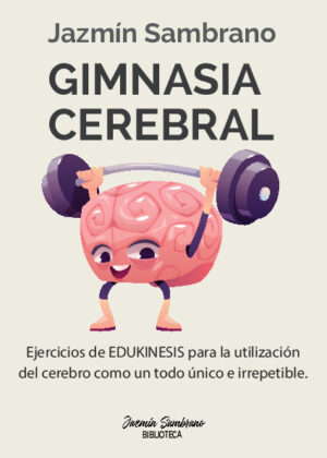 Gimnasia Cerebral, edukinesis para la utilizacion del cerebro