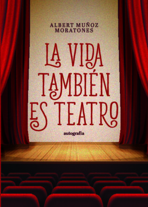 La vida también es teatro