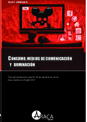 Consumo, medios de comunicaciòn y dominaciòn