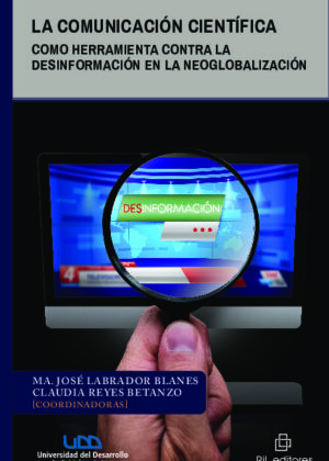 La comunicación científica como herramienta contra la desinformación en la neoglobalización