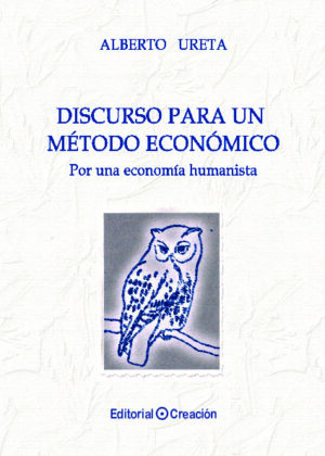 Discurso para un método económico. Por una Economía Humanista