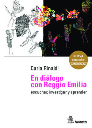 En diálogo con Reggio Emilia. Escuchar, investigar y aprender