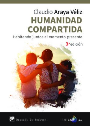 Humanidad compartida. Habitando juntos el momento presente