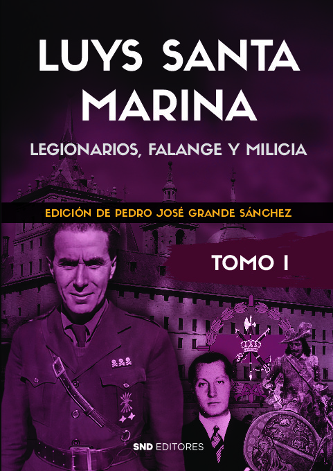 Luys Santa Marina. Obras. Tomo I Legionarios, Falange y Milicia