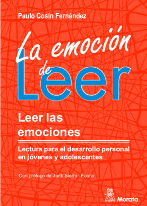 La emoción de leer. Leer las emociones. Lectura para el desarrollo personal en jóvenes y adolescentes