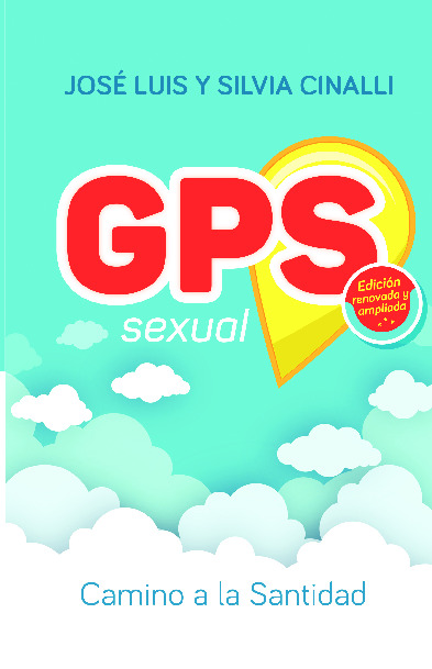 GPS SEXUAL. CAMINO A LA SANTIDAD