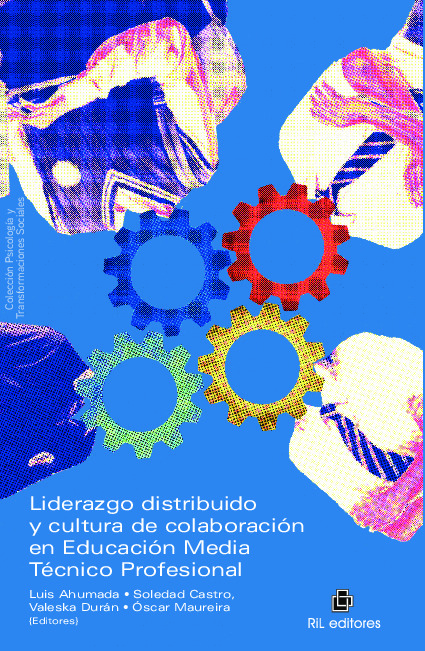 Liderazgo distribuido y cultura de colaboración en educación media técnico profesional. Análisis de las relaciones, interacciones y cultura colaborativa