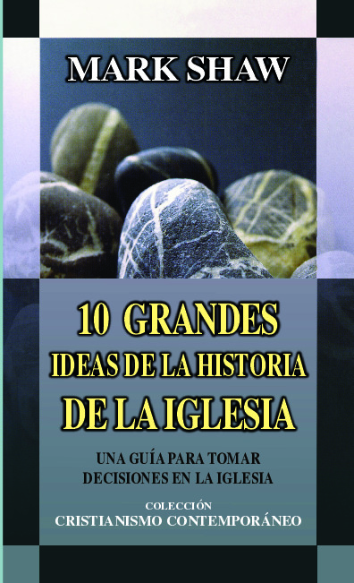 10 grandes ideas de la historia de la Iglesia