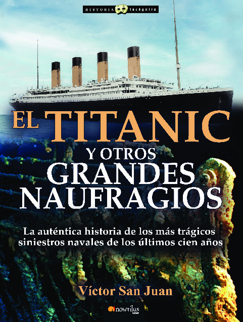 El Titanic y otros grandes naufragios