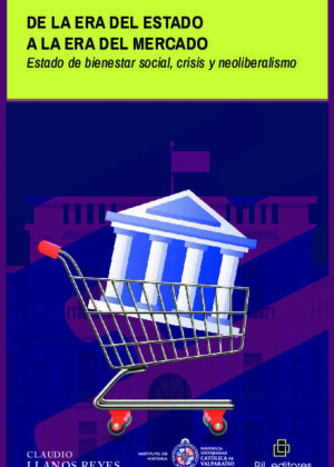 De la era del estado a la era del mercado. Estado de bienestar social, crisis y neoliberalismo