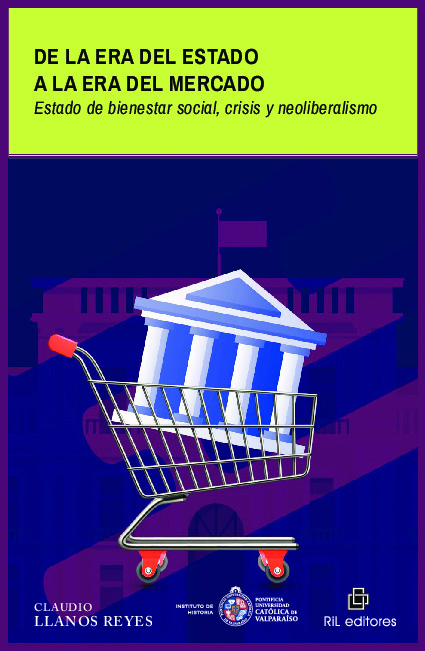 De la era del estado a la era del mercado. Estado de bienestar social, crisis y neoliberalismo