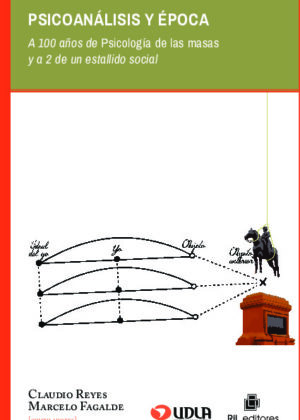 Psicoanálisis y época. A 100 años de Psicología de las masas y a 2 de un estallido social