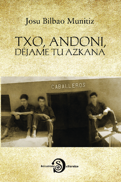 TXO ANDONI, DÉJAME TU AZKANA