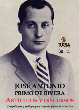 José Antonio Primo de Rivera. Artículos y discursos