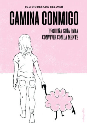 Camina conmigo, pequeña guía para convivir con la mente