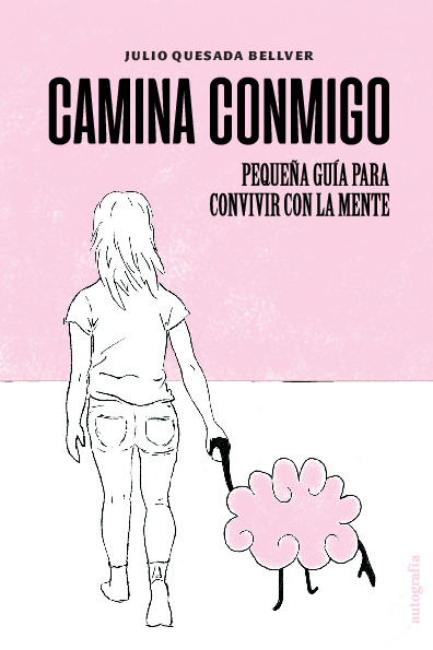 Camina conmigo, pequeña guía para convivir con la mente