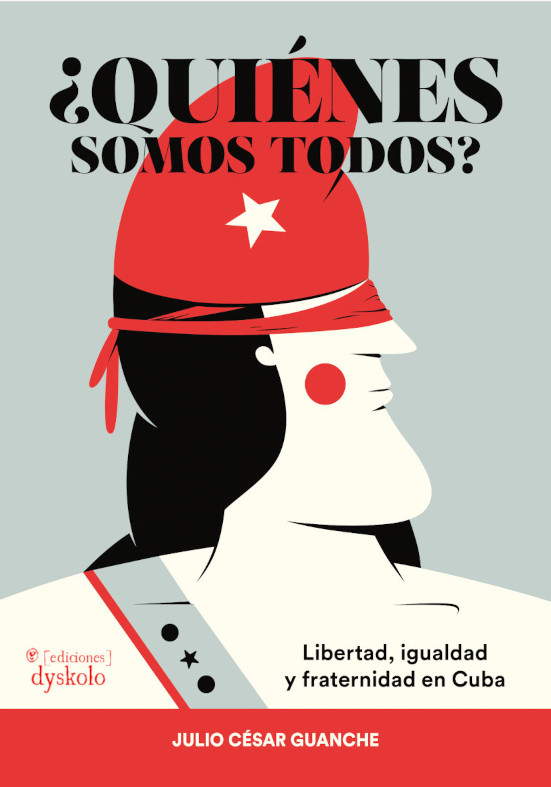 ¿Quiénes somos todos? Libertad, igualdad y fraternidad en Cuba