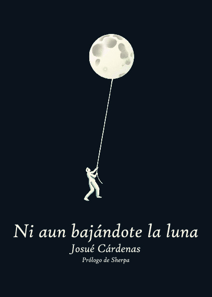 Ni aun bajándote la luna