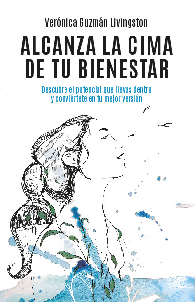 ALCANZA LA CIMA DE TU BIENESTAR. Descubre el potencial que llevas dentro y conviértete en tu mejor versión.