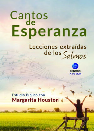 Cantos de Esperanza: Lecciones extraídas de los Salmos