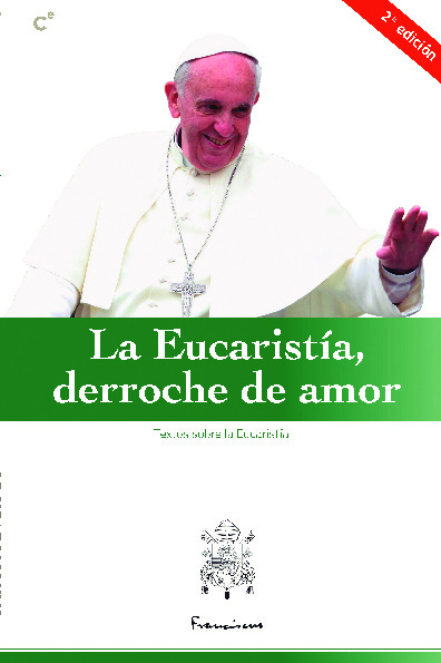 La Eucaristia, derroche de amor (la Eucaristía)