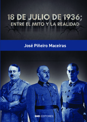 18 de Julio de 1936; entre el mito y la realidad