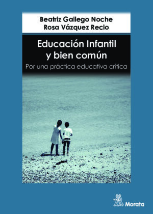 Educación Infantil y bien común. Por una práctica educativa crítica