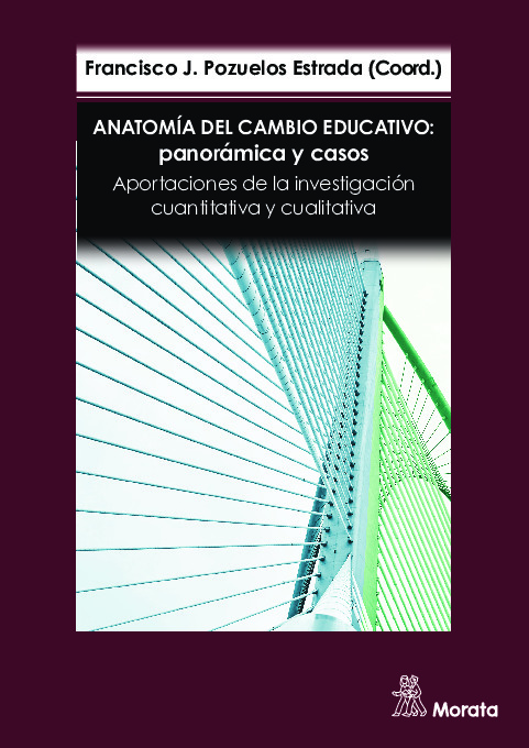 Anatomía del cambio educativo: panorámica y casos. Aportaciones de la investigación cuantitativa y cualitativa