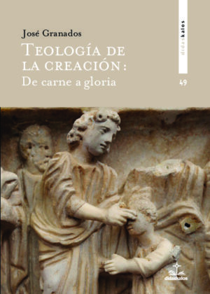 Teología de la creación: de carne a gloria