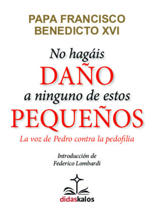 No hagáis daño a ninguno de estos pequeños. La voz de Pedro contra la pedofilia