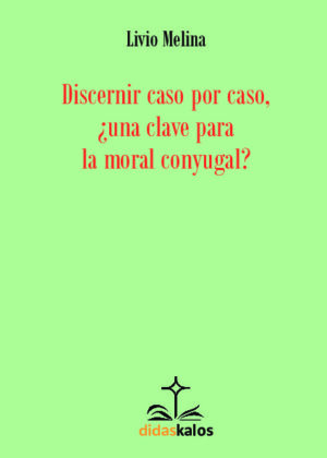 Discernir caso por caso, ¿una clave para la moral conyugal?