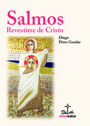 Salmos: revestirse de Cristo